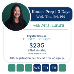Registration for Mrs. Laura's Kinder Prep Class | 3 Days, (WED, THU, FRI) PM
